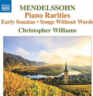 Christopher Williams 멘델스존: 피아노 희귀 작품집 (Mendelssohn: Piano Rarities)