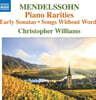 Christopher Williams 멘델스존: 피아노 희귀 작품집 (Mendelssohn: Piano Rarities)