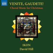 IKON / David Hill 크리스마스 합창음악 작품집 (Venite, Gaudete: Music for the Christmas Season)