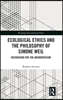 Ecological Ethics and the Philosophy of Simone Weil