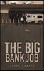 The Big Bank Job