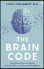 The Brain Code: Using Neuroscience to Improve Learning, Memory and Emotional Intelligence