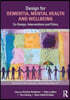 Design for Dementia, Mental Health and Wellbeing