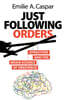 Just Following Orders: Atrocities and the Brain Science of Obedience