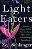 The Light Eaters: How the Unseen World of Plant Intelligence Offers a New Understanding of Life on Earth