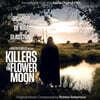 플라워 킬링 문 영화음악 (Killers of the Flower Moon OST by Robbie Robertson)
