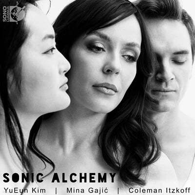 김유은 / Mina Gajic / Coleman Itzkoff 소리의 연금술 (Sonic Alchemy)