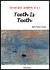 Teeth Is Teeth - 영어로 읽는 세계문학 1141