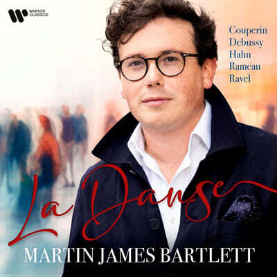 Martin James Bartlett 춤곡 - 라모, 라벨, 드뷔시 (La Danse)
