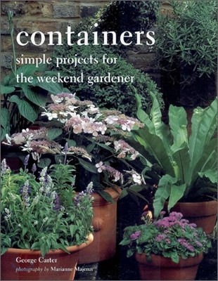 Containers : Simple Projects for the Weekend Gardener