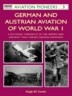 German and Austrian Aviation of World War I: A Pictorial Chronicle of the Airmen and Aircraft That F