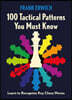100 Tactical Patterns You Must Know: Learn to Recognize Key Chess Moves
