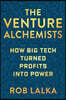 The Venture Alchemists: How Big Tech Turned Profits Into Power