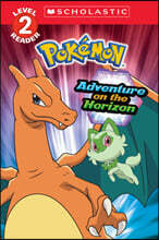 Adventure on the Horizon (Pokemon: Scholastic Reader, Level 2)