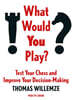 What Would You Play?: Test Your Chess and Improve Your Decision-Making