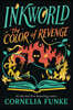 Inkworld: The Color of Revenge (the Inkheart Series, Book #4): Volume 4