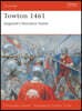 Towton 1461: England's Bloodiest Battle