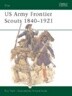 US Army Frontier Scouts 1840-1921
