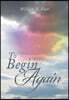 To Begin Again