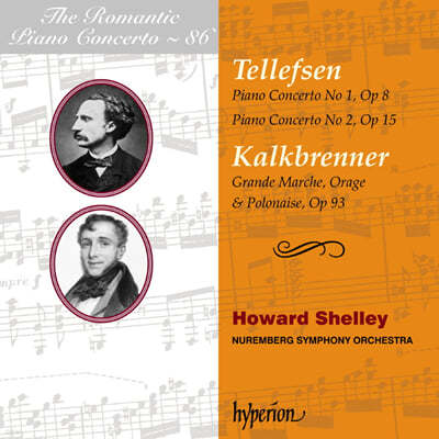 낭만주의 피아노 협주곡 86집 - 텔레프센 & 칼크브레너 (The Romantic Piano Concerto Vol.86 - Tellefsen & Kalkbrenner)