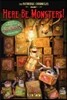 Here Be Monsters!: Volume 1