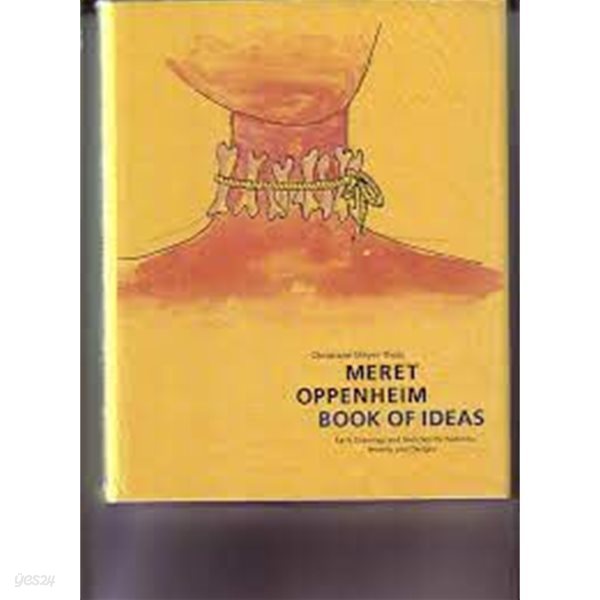 Meret Oppenheim. Book of ideas  early drawings and sketches for fashions, jewelry, and Design, (영문판, Hardcover, 자켓 없음))