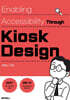 Enabling Accessibility Through Kiosk Design
