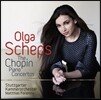 Olga Scheps 쇼팽: 피아노 협주곡 1 & 2번 - 올가 셰프스, 슈투트가르트 체임버 오케스트라 (Chopin: Piano Concertos)