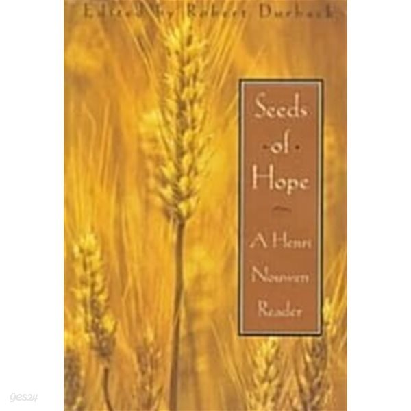 Seeds of Hope  A Henri Nouwen Reader