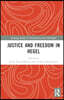 Justice and Freedom in Hegel