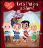 I Love Lucy: Let's Put on a Show!: A Classic Picture Book