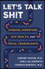 Let's Talk Sh!t: Disease, Digestion, Gut Health, and Fecal Transplants
