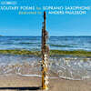 Anders Paulsson 소프라노 색소폰을 위한 고독한 시 (Solitary Poems For Soprano Saxophone)