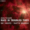 Martyn Brabbins 존 피카드: 미사 ‘고난의 시기’ (John Pickard: Mass In Troubled Times)