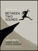 Between Two Sounds: Arvo Pärt's Journey to His Musical Language