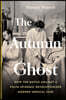 The Autumn Ghost: How the Battle Against a Polio Epidemic Revolutionized Modern Medical Care