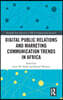 Digital Public Relations and Marketing Communication Trends in Africa