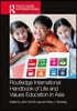 Routledge International Handbook of Life and Values Education in Asia