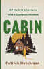 Cabin: Off the Grid Adventures with a Clueless Craftsman
