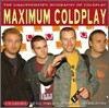 Maximum Coldplay: The Unauthorised Biography of Coldplay