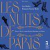 Francois-Xavier Roth 파리의 밤 - 왈츠에서 캉캉까지 낭만주의 무곡 (Les nuits de Paris)
