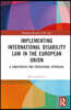 Implementing International Disability Law in the European Union