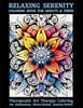 Relaxing Serenity Coloring Book For Adults & Teens: Therapeutic Art Therapy Coloring for Relaxation, Stress Relief, Anxiety Relief