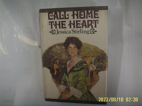 Jessica Stirling / ST. MARTINS PRESS / CALL HOME THE HEART a novel -외국판.사진.꼭 상세란참조