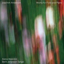 Berit Johansen Tange / Alena Walentin 안데르센: 플루트와 피아노를 위한 작품 (Joachim Anderson: Works for Flute and Piano)