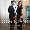 Igor Rughadze / Alexandra Nepomnyashchaya 제미니아니: 바이올린 소나타집 (Geminiani: Violin Sonatas Op.4)