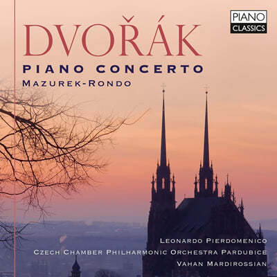 Leonardo Pierdomenico 드보르작: 피아노 협주곡 외 (Dvorak: Piano Concerto, Mazurek, Rondo)