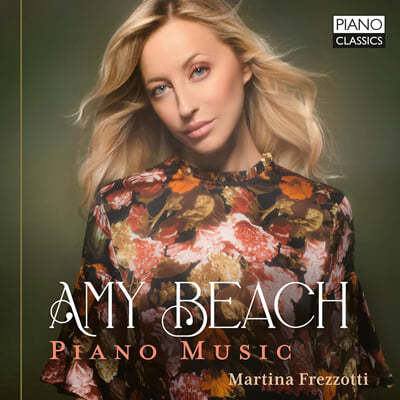 Martina Frezzotti 비치: 피아노 작품 (Amy Beach: Piano Music)