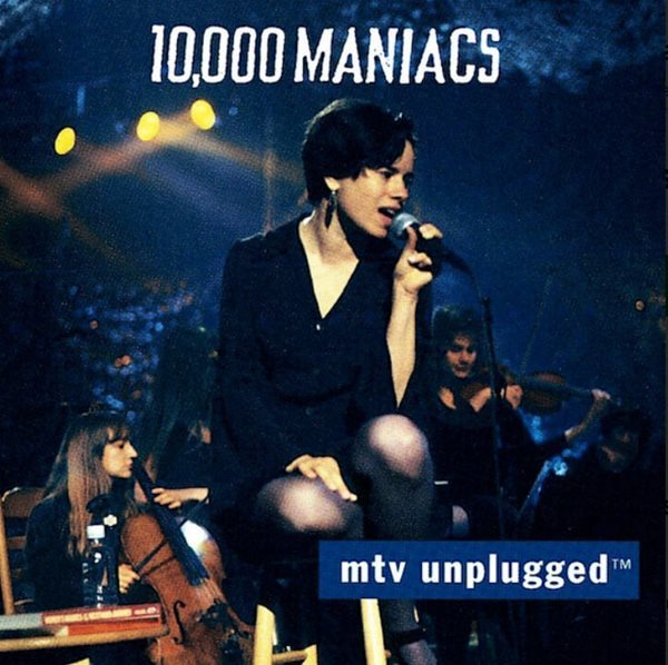 텐싸우전 매니악스 (10,000 Maniacs) - MTV Unplugged