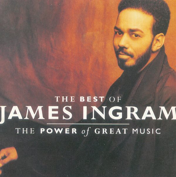 제임스 잉그램 (James Ingram) - The Greatest Hits: Power Of Great Music
